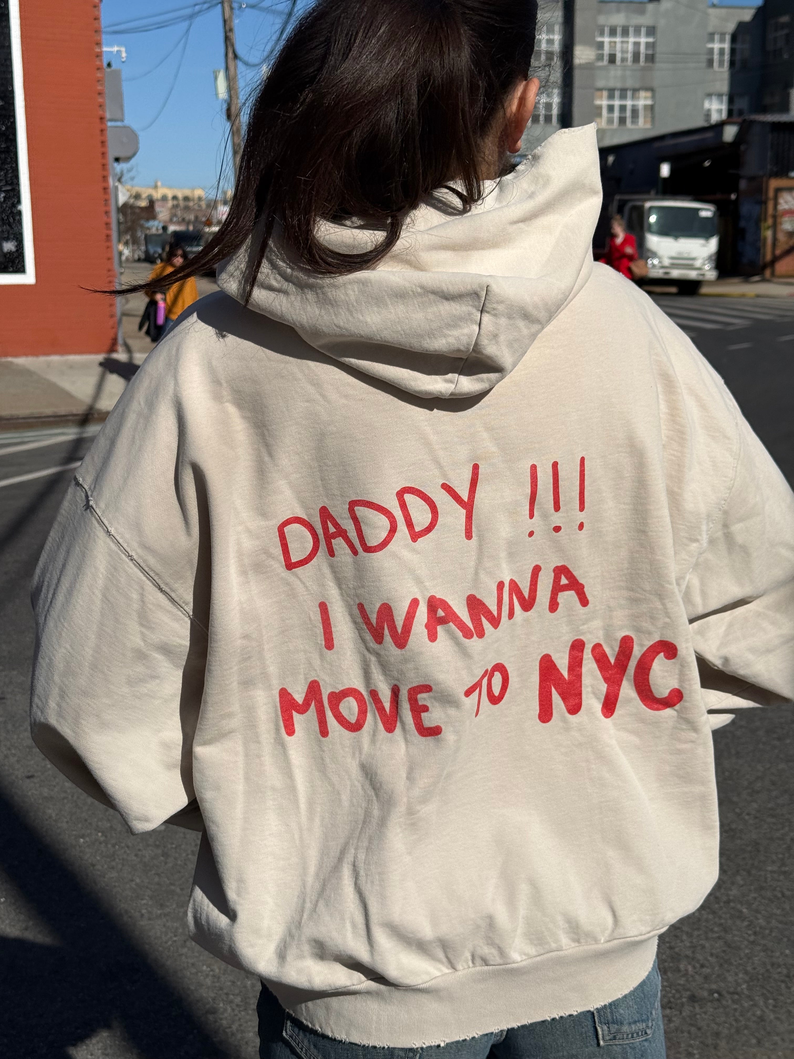 Daddy hoodie!!! I wanna move to NYC beige