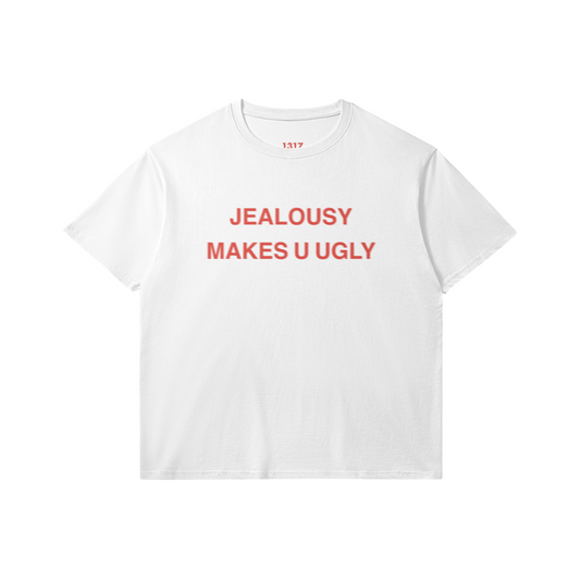 jealousy makes u ugly