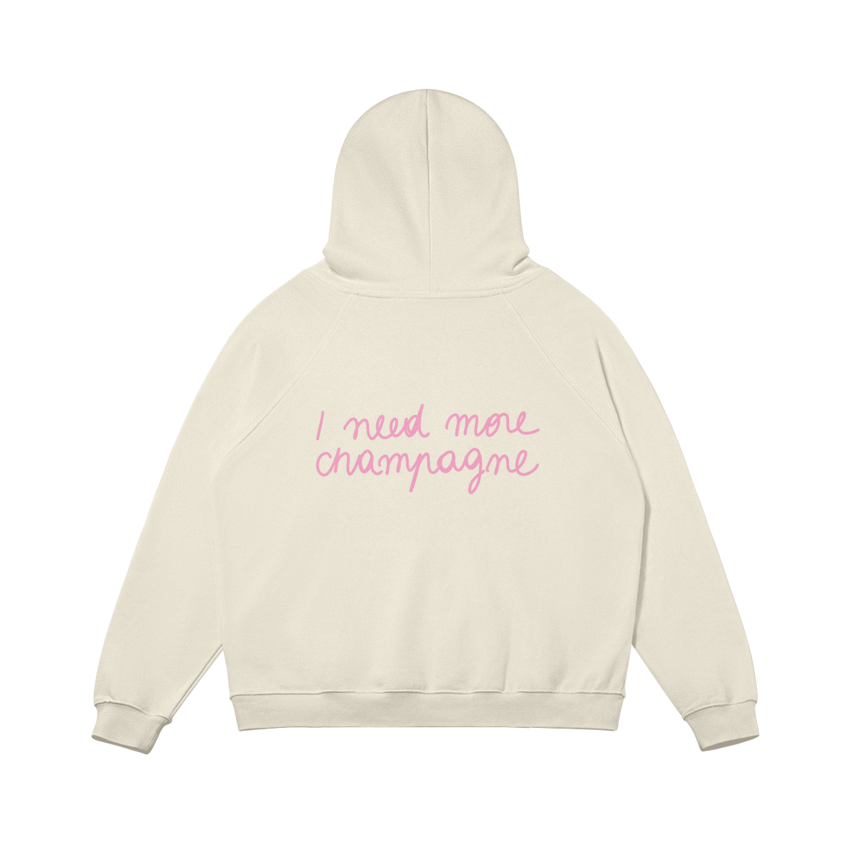 Hoodie I need more champagne rose