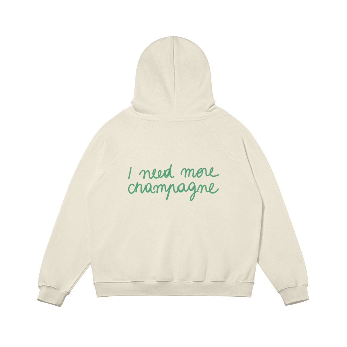 Hoodie I need more champagne vert