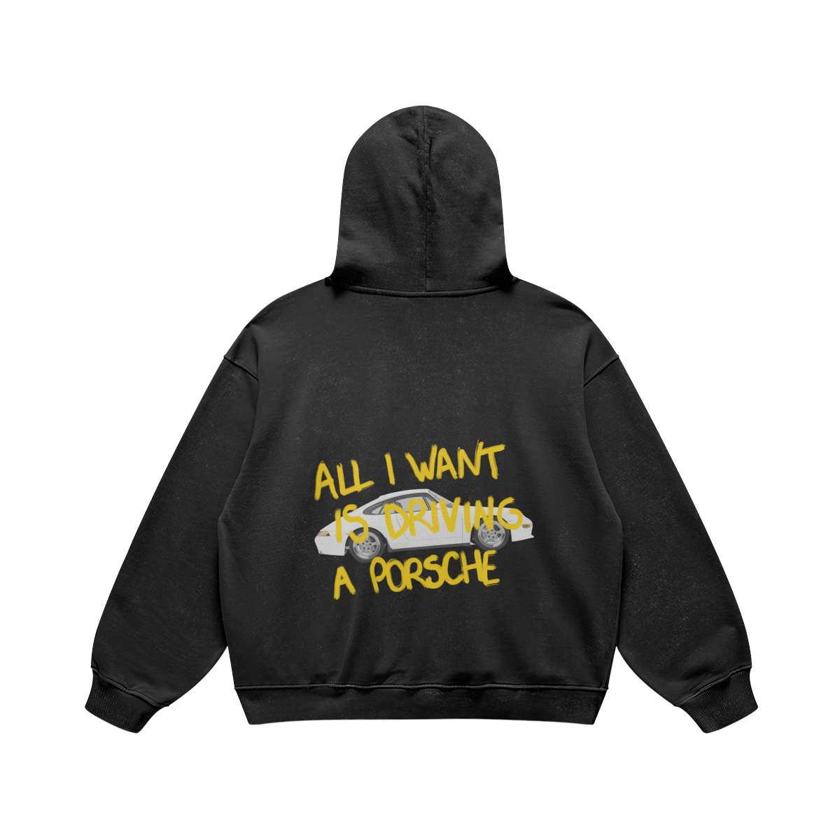 Hoodie All I want is driving a porsche jaune