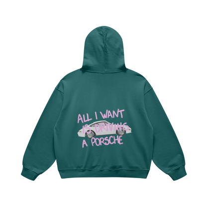 Hoodie All I want is driving a Porsche green and pink