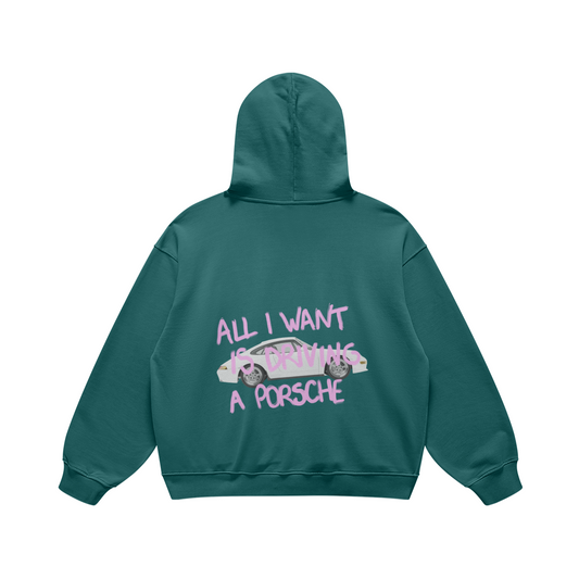 Hoodie All I want is driving a Porsche vert et rose