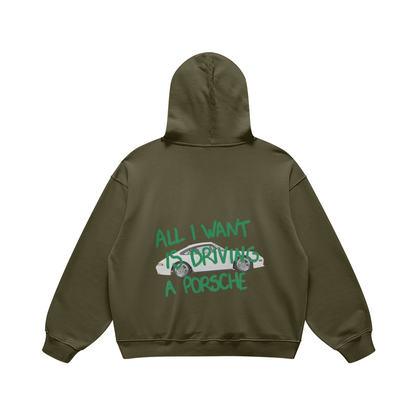 Hoodie All I want is driving a Porsche green