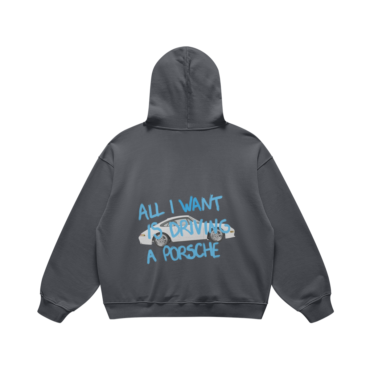 Hoodie All I want is driving a Porsche gris et turquoise